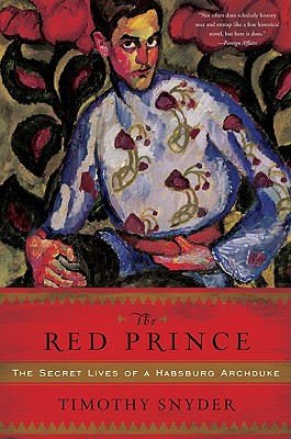 Imagen del vendedor de The Red Prince: The Secret Lives of a Habsburg Archduke (Paperback or Softback) a la venta por BargainBookStores