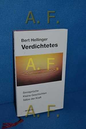 Seller image for Verdichtetes : Sinnsprche, kleine Geschichten, Stze der Kraft for sale by Antiquarische Fundgrube e.U.