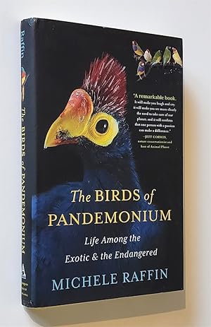 The Birds of Pandemonium Life Among the Exotic and the Endangered