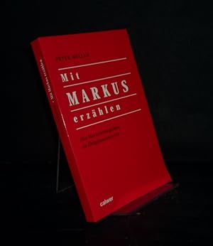 Mit Markus erzählen. Das Markusevangelium im Religionsunterricht. [Von Peter Müller].