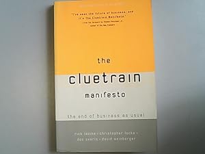 Bild des Verkufers fr The Cluetrain Manifesto. The end of business as usual. zum Verkauf von Antiquariat Bookfarm