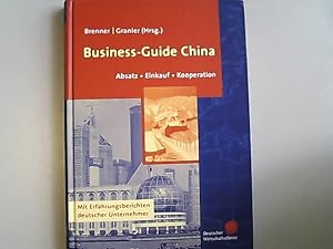 Immagine del venditore per Business-Guide China. Absatz, Einkauf, Kooperation. Mit Erfahrungsberichten deutscher Unternehmer venduto da Antiquariat Bookfarm