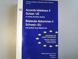 Bild des Verkufers fr Accords bilateraux II Suisse-UE et autres Accords recents / Bilaterale Abkommen II Schweiz-EU und andere neue Abkommen. zum Verkauf von Antiquariat Bookfarm