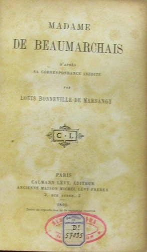 Seller image for Madame de Beaumarchais d'aprs sa correspondance indite for sale by crealivres