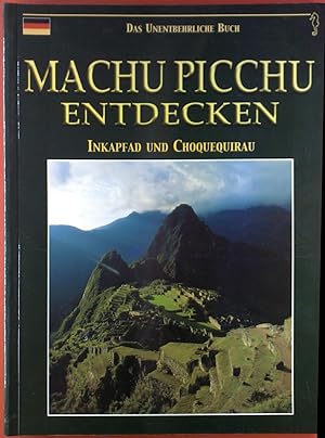 Seller image for MACHU PICCHU ENTDECKEN. Inkapfad und Choquequirau for sale by biblion2