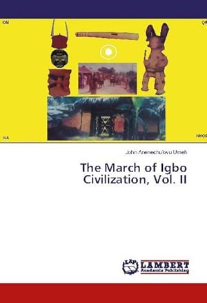 Immagine del venditore per The March of Igbo Civilization, Vol. II venduto da AHA-BUCH GmbH