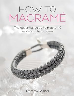 Seller image for How to Macrame: The Essential Guide to Macrame Knots and Techniques (Paperback or Softback) for sale by BargainBookStores