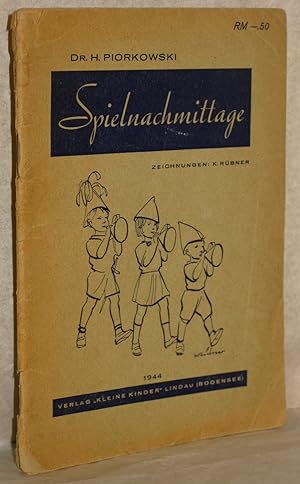 Spielnachmittage. Illustr. von Kurt Rübner.