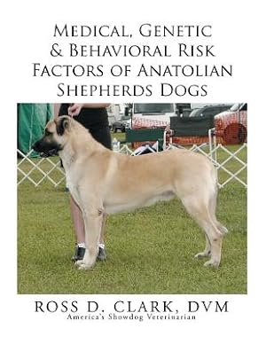 Imagen del vendedor de Medical, Genetic & Behavioral Risk Factors of Anatolian Shepherds Dogs (Paperback or Softback) a la venta por BargainBookStores