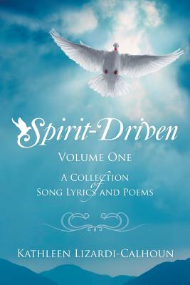 Imagen del vendedor de Spirit-Driven: Volume One a Collection of Song Lyrics and Poems (Paperback or Softback) a la venta por BargainBookStores