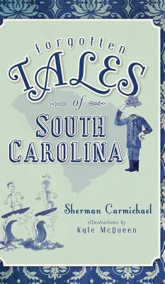 Imagen del vendedor de Forgotten Tales of South Carolina (Hardback or Cased Book) a la venta por BargainBookStores