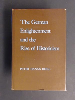 Bild des Verkufers fr The German Enlightenment and the rise of historicism. zum Verkauf von Wissenschaftliches Antiquariat Zorn