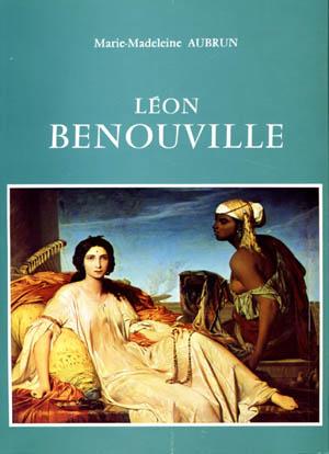 LEON BÉNOUVILLE 1821-1859. Catalogue raisonné de l' oeuvre