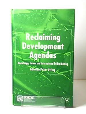 Bild des Verkufers fr Reclaiming Development Agendas: Knowledge, Power and International Policy Making zum Verkauf von PsychoBabel & Skoob Books