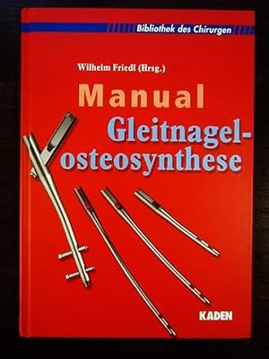 Bild des Verkufers fr Manual Gleitnagelosteosynthese zum Verkauf von Rudi Euchler Buchhandlung & Antiquariat