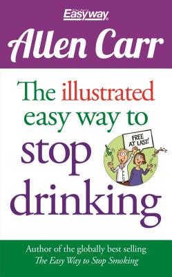 Seller image for The Illustrated Easy Way to Stop Drinking (Paperback or Softback) for sale by BargainBookStores