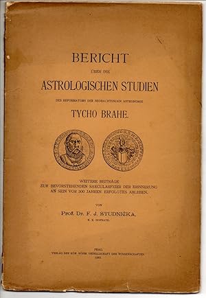 Bericht über die astrologischen Studien des Reformators der beobachtenden Astronomie Tycho Brahe ...