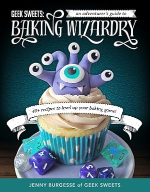 Immagine del venditore per Geek Sweets: An Adventurer's Guide to the World of Baking Wizardry (Hardback or Cased Book) venduto da BargainBookStores