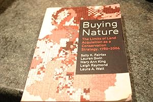Seller image for Buying Nature: The Limits of Land Acquisition as a Conservation Strategy, 1780-2004 (American and Comparative Environmental Policy) for sale by SGOIS