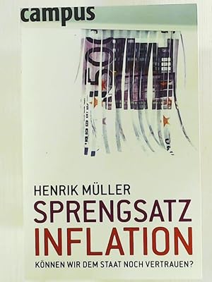 Bild des Verkufers fr Sprengsatz Inflation - Knnen wir dem Staat noch vertrauen? zum Verkauf von Leserstrahl  (Preise inkl. MwSt.)