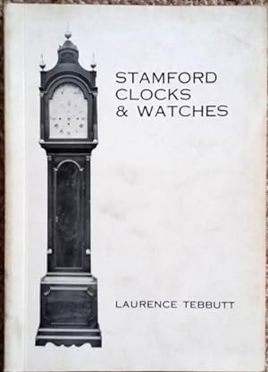 Stamford Clocks & Watches & their Makers