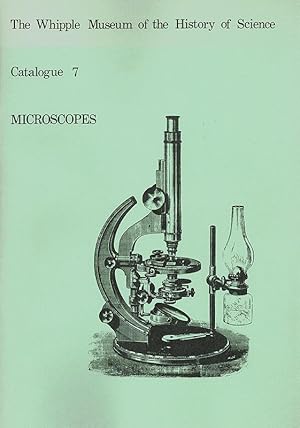 Microscopes. [= The Whipple Museum of the History of Science Catalogue 7].