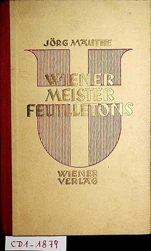 Bild des Verkufers fr Wiener Meister-Feuilletons : von Krnberger bis Hofmannsthal / hrsg. und eingel. von Jrg Mauthe zum Verkauf von ANTIQUARIAT.WIEN Fine Books & Prints