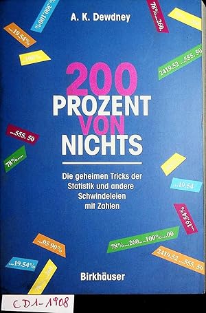 Image du vendeur pour 200 Prozent von nichts : die geheimen Tricks der Statistik und andere Schwindeleien mit Zahlen Aus dem Amerikan. von Michael Zillgitt mis en vente par ANTIQUARIAT.WIEN Fine Books & Prints