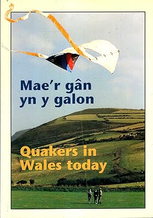 Seller image for Mae'r Gan yn y Galon / Quakers in Wales Today for sale by Pendleburys - the bookshop in the hills