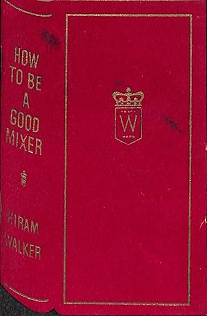 Image du vendeur pour How To Be A Good Mixer mis en vente par The Cary Collection