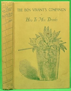 Image du vendeur pour The Bon Vivant's Companion Or How To Mix Drinks mis en vente par The Cary Collection