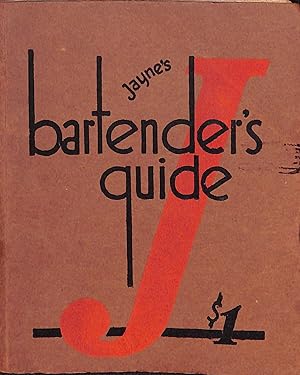 Imagen del vendedor de Jayne's Bartender's Guide A Practical Handbook For Professionals And Amateurs a la venta por The Cary Collection