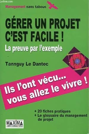 Seller image for GERER U PROJET C'EST FACILE ! LA PREUVE PAR L'EXEMPLE for sale by Le-Livre