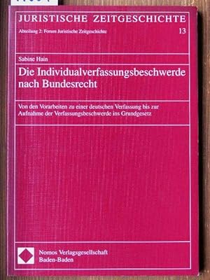 Die Individualverfassungsbeschwerde nach Bundesrecht. Von den Vorarbeiten zu einer deutschen Verf...