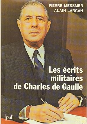 Bild des Verkufers fr Les crits militaires de Charles de Gaulle Essai d'analyse thmatique zum Verkauf von Di Mano in Mano Soc. Coop