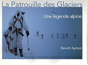 La Patrouille des Glaciers. Une légende alpine.
