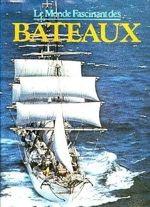 Bild des Verkufers fr LE MONDE FASCINANT DES BATEAUX zum Verkauf von Le-Livre