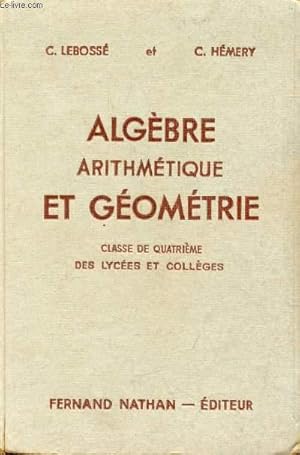 Seller image for ALGEBRE, ARITHMETIQUE ET GEOMETRIE, CLASSE DE 4e for sale by Le-Livre