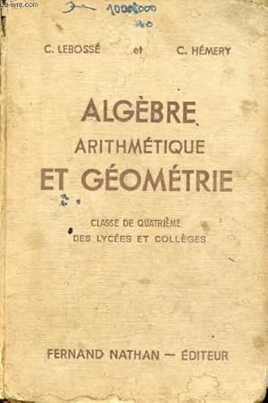 Seller image for ALGEBRE, ARITHMETIQUE ET GEOMETRIE, CLASSE DE 4e for sale by Le-Livre