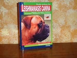 Seller image for TODO SOBRE LA LEISHMANIASIS CANINA for sale by Libros del Reino Secreto