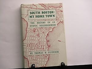 South Boston: My Home Town: The History of an Ethnic Neighborhood. (signed).