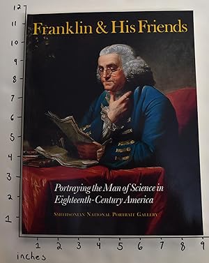 Seller image for Franklin & His Friends: Portraying the Man of Science in Eighteenth-Century America for sale by Mullen Books, ABAA