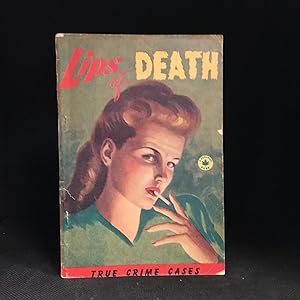 Lips of Death (Includes Betrayed by Ghosts; Bobby-Sox Murder; Bomb for a Bride; Crime in Gaol; Es...