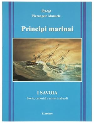 Bild des Verkufers fr PRINCIPI MARINAI - I SAVOIA.: zum Verkauf von Bergoglio Libri d'Epoca