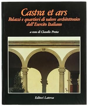 Image du vendeur pour CASTRA ET ARS. Palazzi e quartieri di valore architettonico dell'Esercito Italiano.: mis en vente par Bergoglio Libri d'Epoca