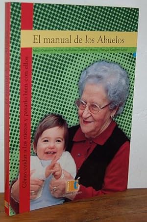 Imagen del vendedor de EL MANUAL DE LOS ABUELOS. Cmo cuidar a los nietos y pasarlo bien con ellos. a la venta por EL RINCN ESCRITO