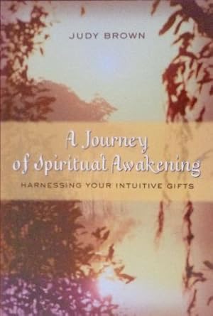 A Journal of Spiritual Awakening: Harnessing Your Intuitive Gifts (SIGNED PRESENTATION COPY)