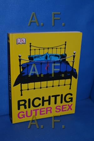 Seller image for Richtig guter Sex. und Grant Stoddard. [bers. Susanne Janschitz unter Mitarb. von Margit Ritzka] for sale by Antiquarische Fundgrube e.U.
