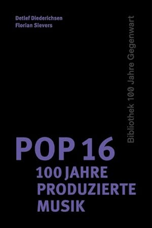 Pop 16 - 100 Jahre produzierte Musik