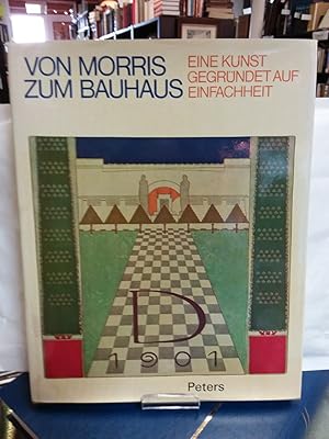 Von Morris zum Bauhaus. Eine Kunst begründet auf Einfachheit